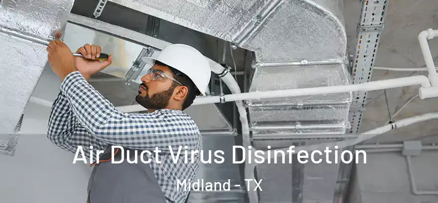 Air Duct Virus Disinfection Midland - TX