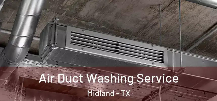 Air Duct Washing Service Midland - TX
