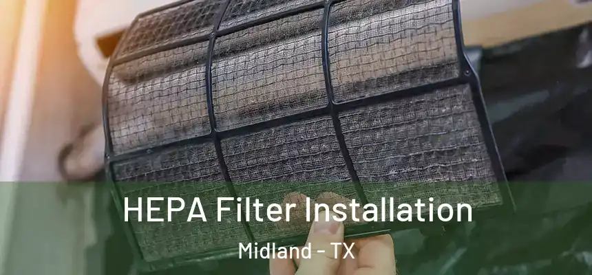  HEPA Filter Installation Midland - TX
