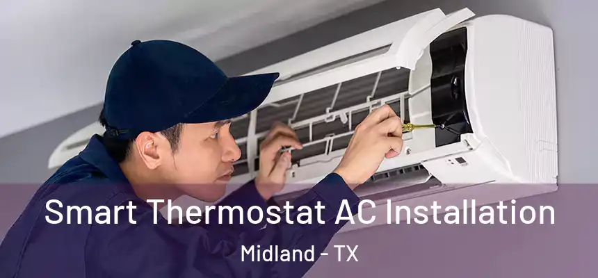  Smart Thermostat AC Installation Midland - TX