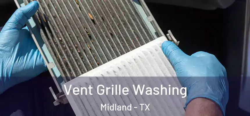 Vent Grille Washing Midland - TX
